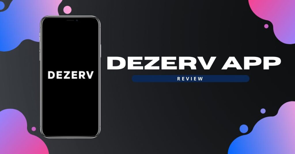 Dezerv Review